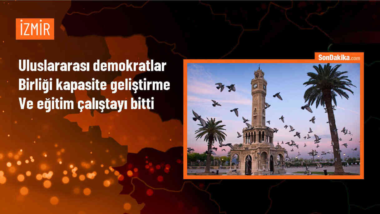Uluslararası Demokratlar Birliği (UID) Kapasite Geliştirme ve Eğitim Çalıştayı Sona Erdi