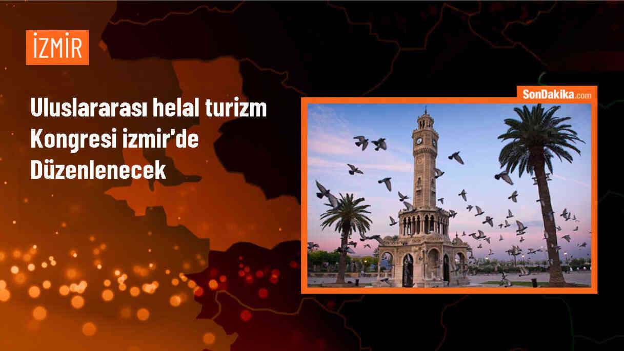 Uluslararası Helal Turizm Kongresi İzmir\'de düzenlenecek
