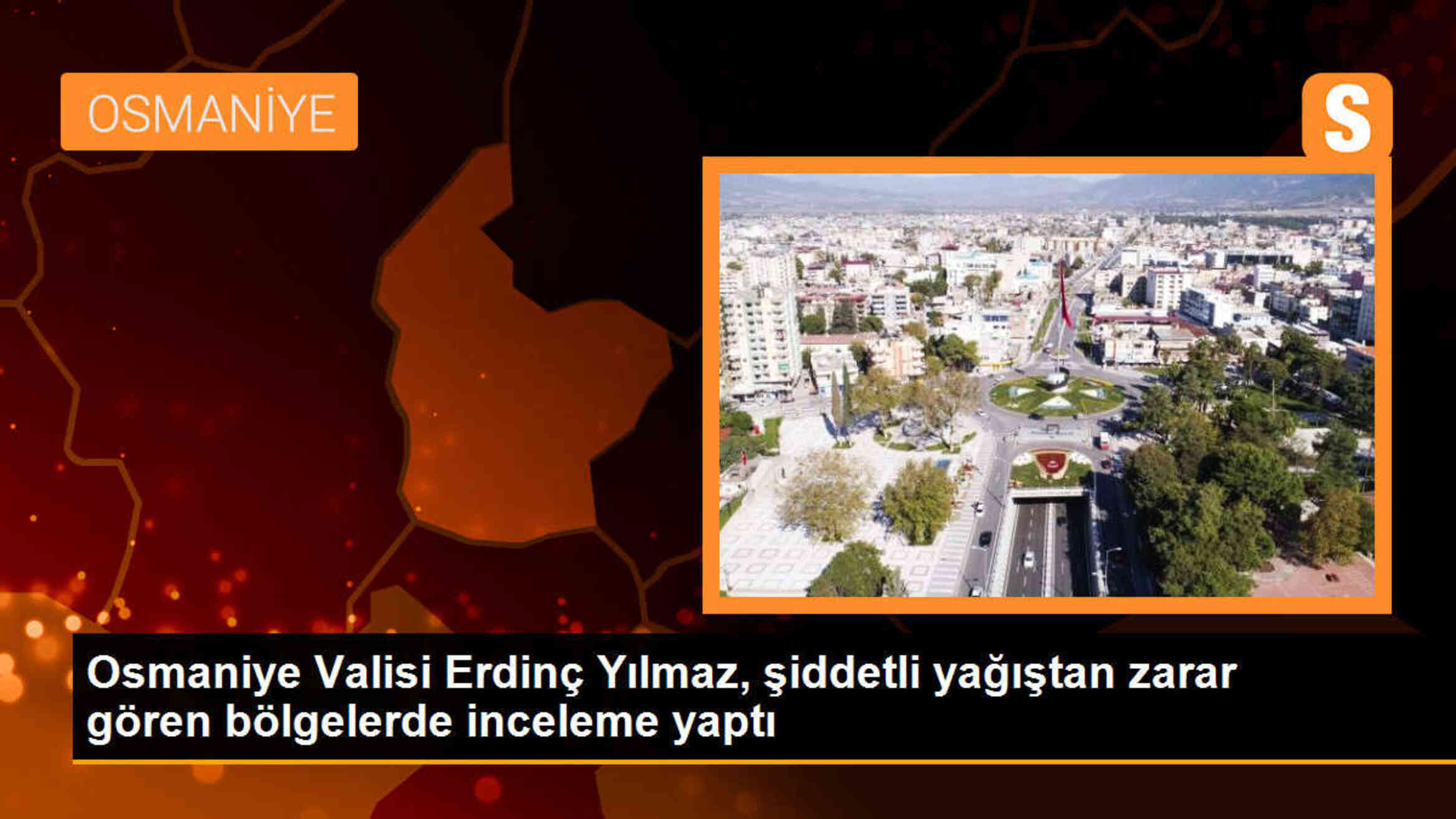 Osmaniye Valisi, şiddetli yağıştan zarar gören bölgelerde inceleme yaptı
