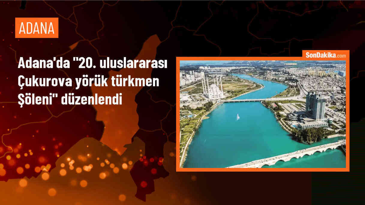 Adana\'da düzenlenen 20. Uluslararası Çukurova Yörük Türkmen Şöleni