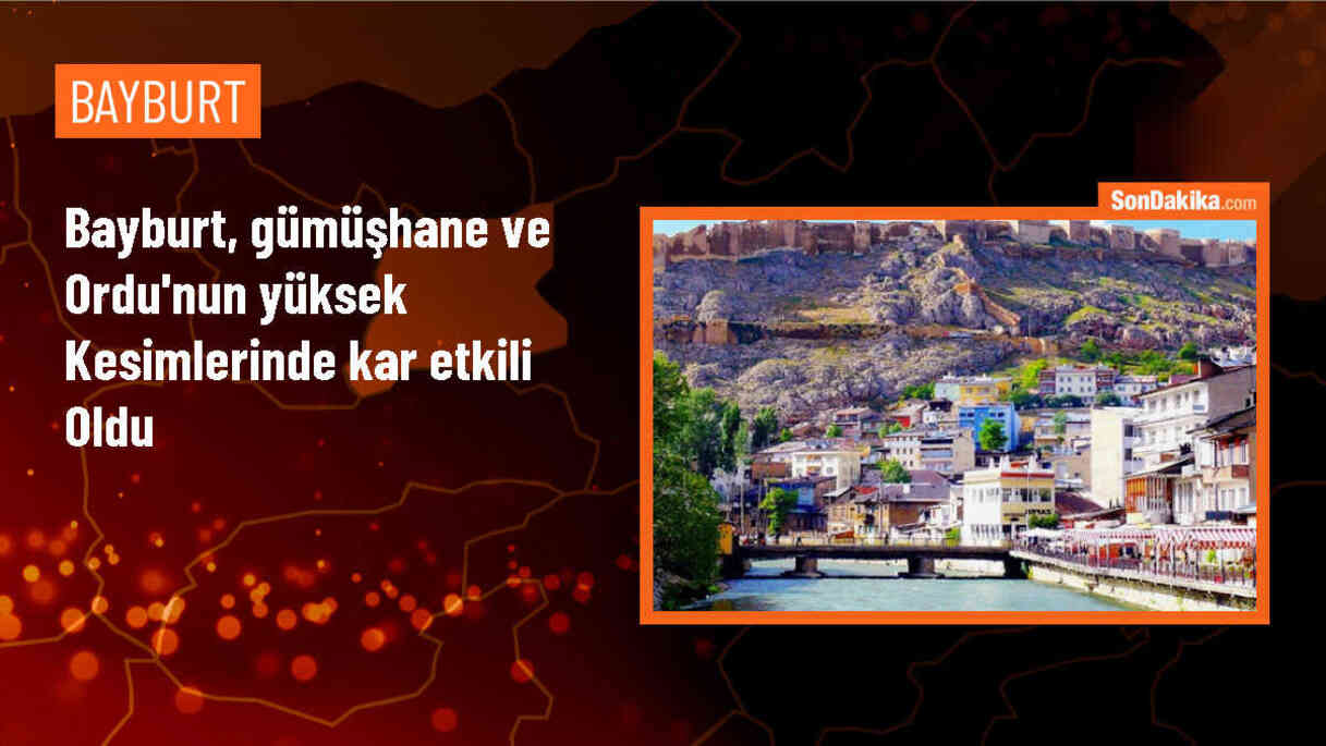 Bayburt, Gümüşhane ve Ordu\'nun yüksek kesimlerine kar yağdı
