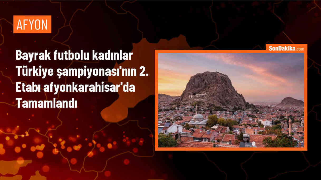 Bayrak Futbolu Kadınlar Türkiye Şampiyonası Afyonkarahisar\'da tamamlandı