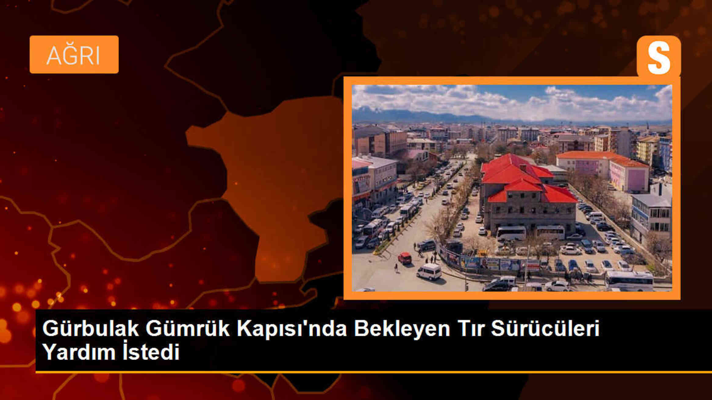 Gürbulak Gümrük Kapısı\'nda 40 Gündür Bekleyen Tır Sürücüleri Yardım İstedi