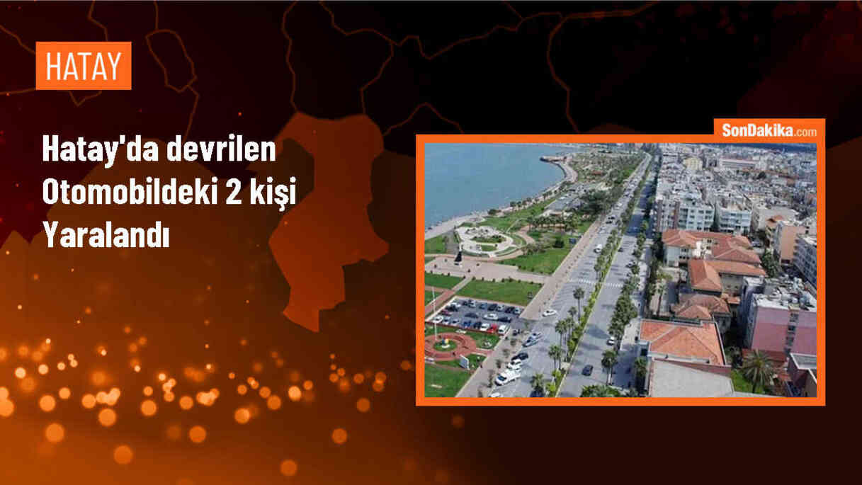İskenderun\'da Otomobil Devrildi: 2 Kişi Yaralandı