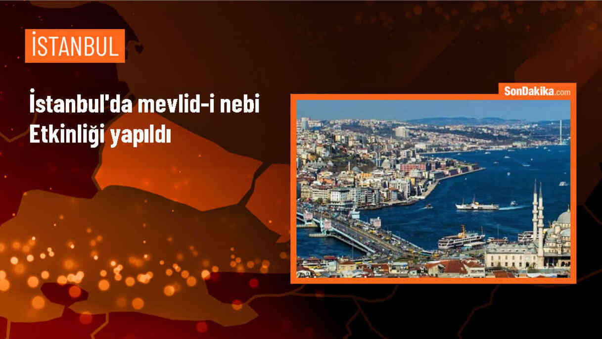 İstanbul\'da Mevlid-i Nebi Haftası etkinliği düzenlendi