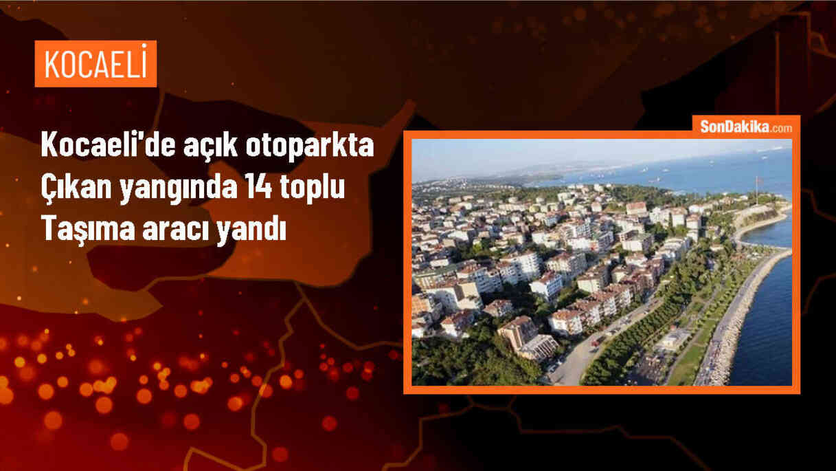 Kartepe\'deki yangında 14 toplu taşıma aracı kullanılamaz hale geldi