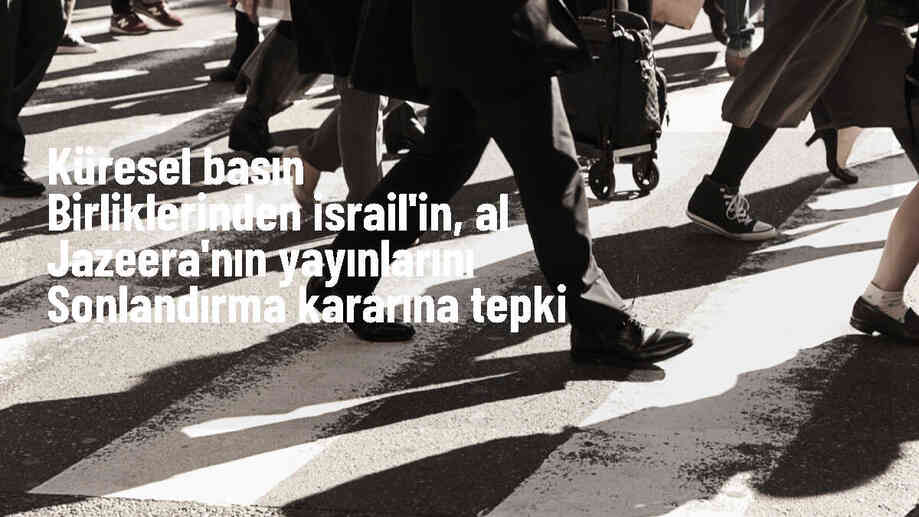 ABD Merkezli Gazetecileri Koruma Komitesi ve Yabancı Basın Birliği, İsrail\'in Al Jazeera\'ya yönelik kararına tepki gösterdi