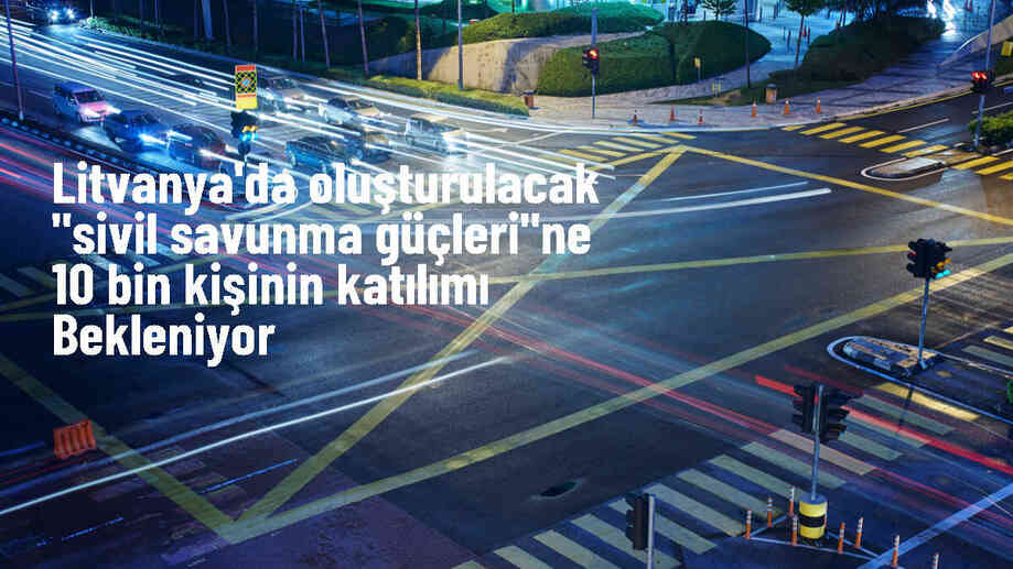 Litvanya\'da Sivil Savunma Güçlerine 10 Bin Kişinin Katılması Bekleniyor