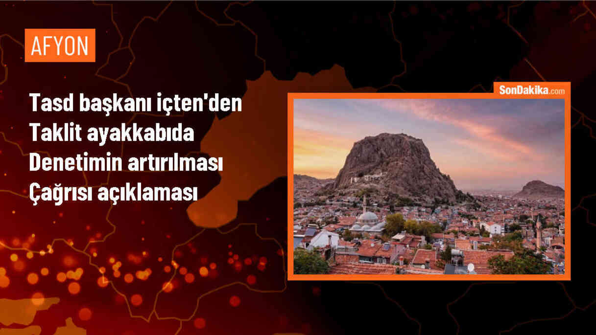 TASD Başkanı: Taklit ayakkabı denetimleri artırılmalı