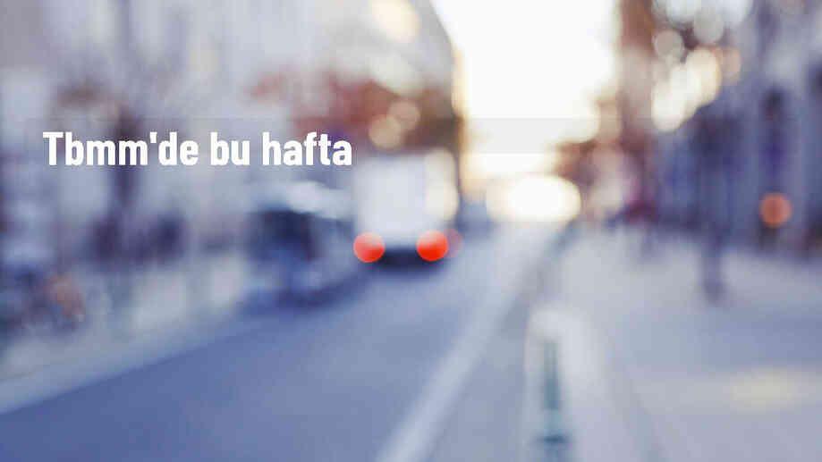 TBMM Genel Kurulu, uluslararası sözleşmelere ilişkin kanun tekliflerini görüşecek