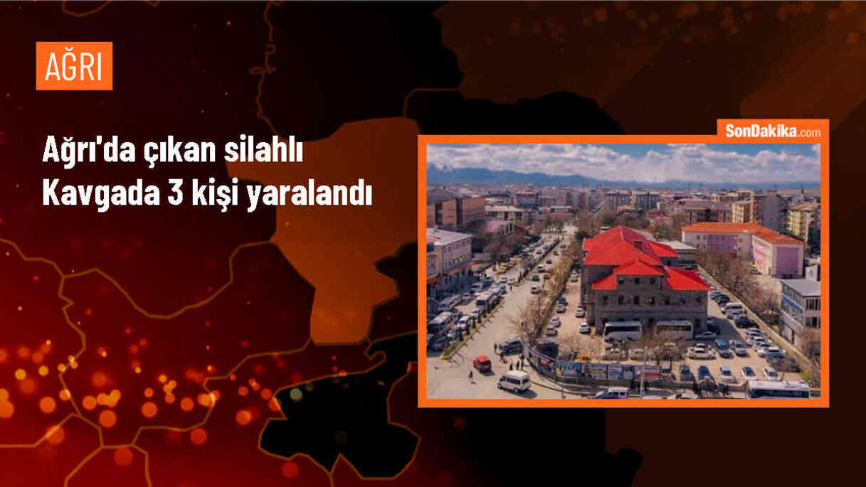 Eleşkirt\'te çıkan silahlı kavgada 3 kişi yaralandı
