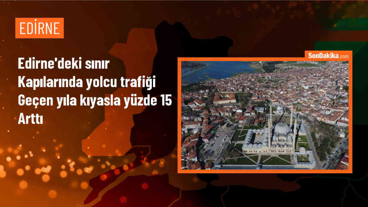 Edirne\'deki sınır kapılarında yolcu trafiği yüzde 15 arttı