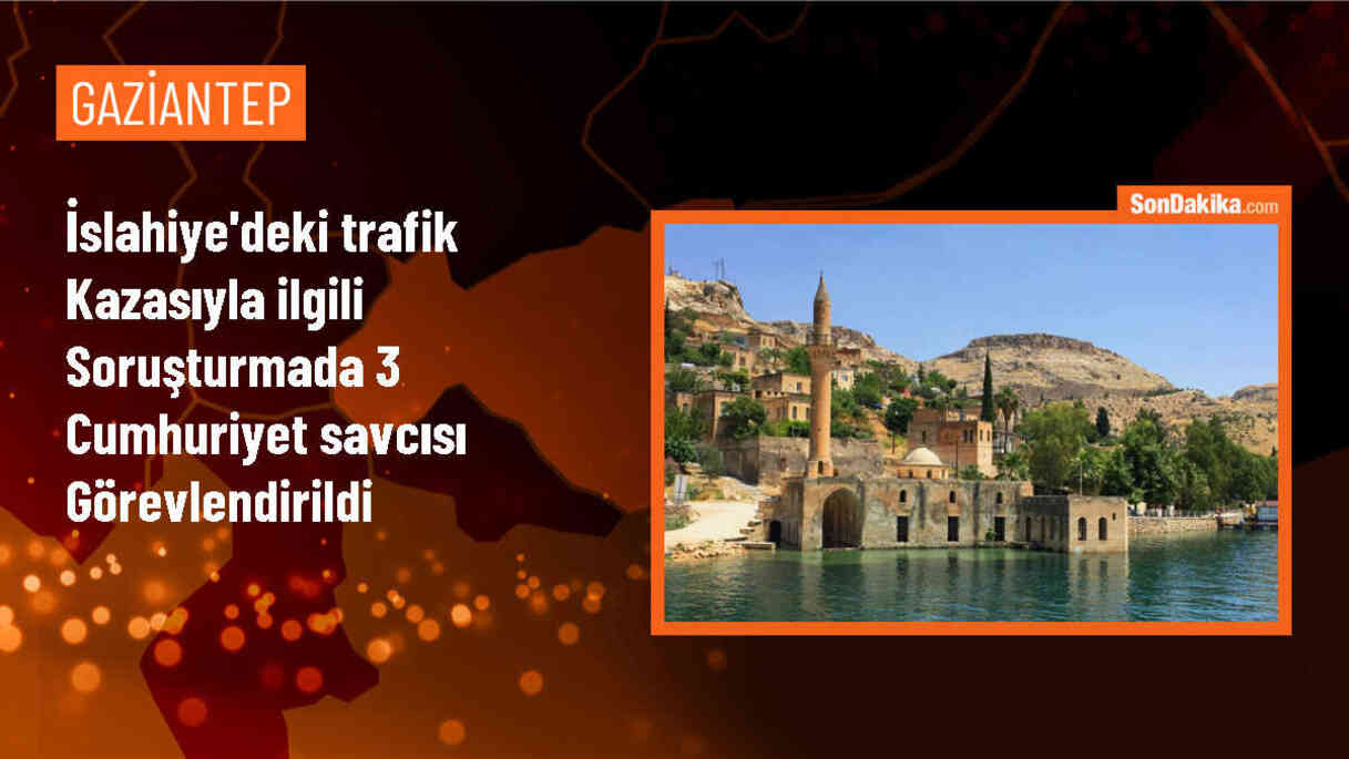 İslahiye\'deki kaza için adli soruşturma başlatıldı