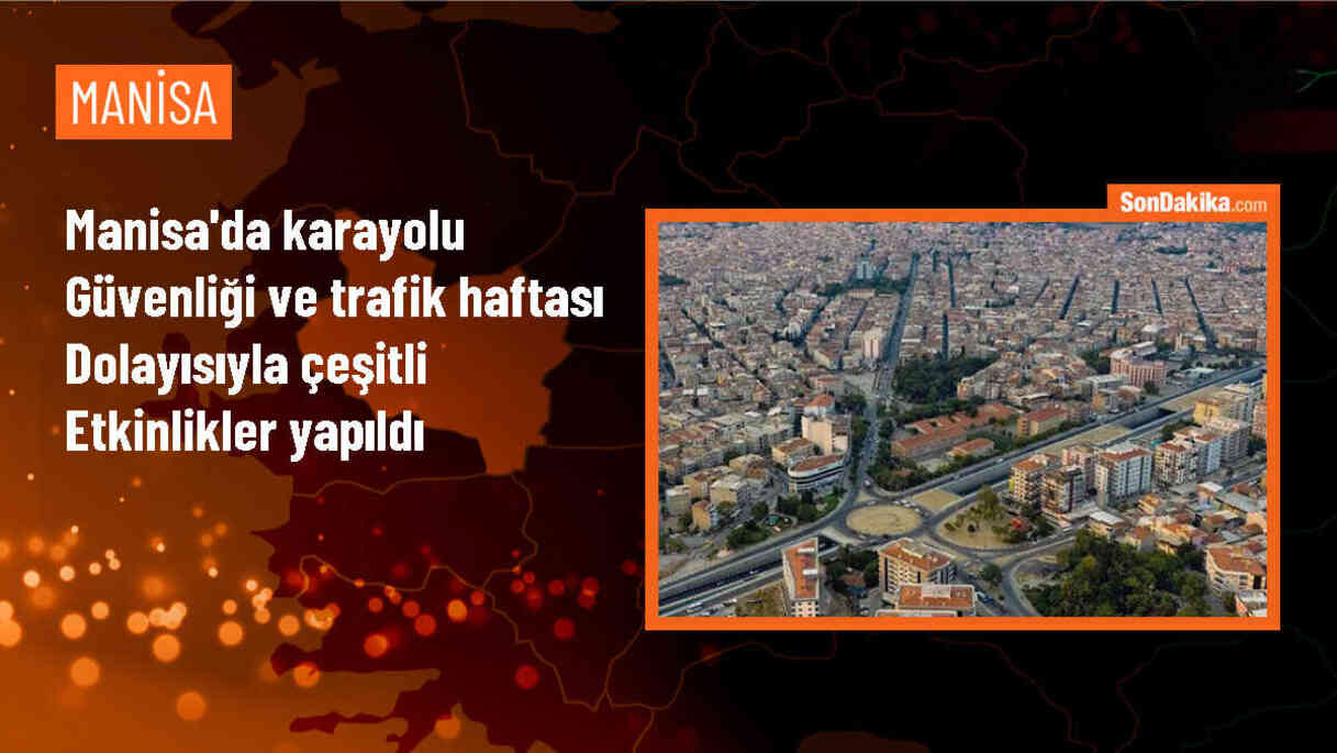 Manisa\'da Polis Ekipleri Karayolu Güvenliği ve Trafik Haftası Etkinlikleri Düzenledi