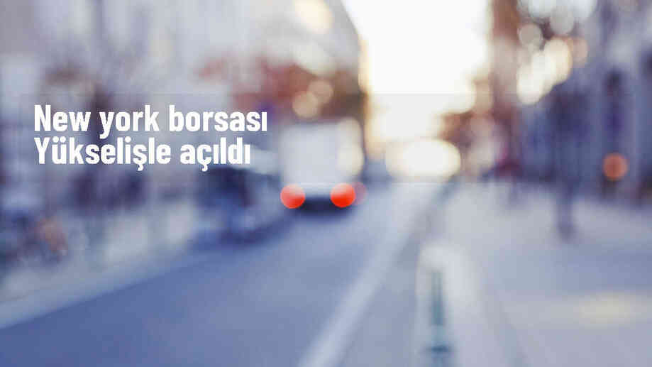 New York Borsası Yükselişle Başladı
