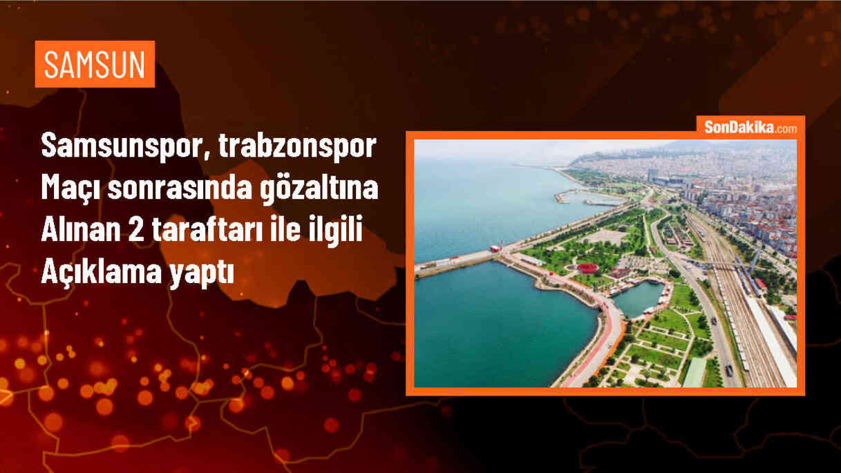 Samsunspor Kulübü, Trabzonspor maçı sonrası çıkan olaylarla ilgili açıklama yaptı