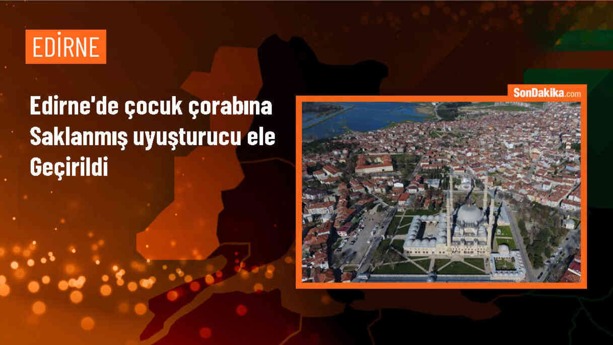 Edirne\'de çocuk çorabına saklanmış uyuşturucu ele geçirildi, 2 şüpheli tutuklandı