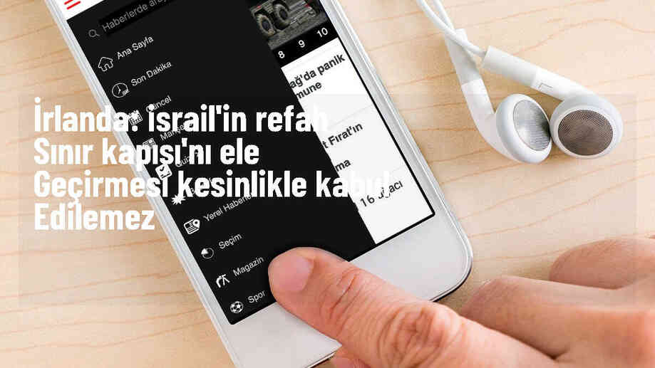 İrlanda Başbakan Yardımcısı İsrail\'in Refah Sınır Kapısı\'nı ele geçirmesini kabul edilemez buluyor