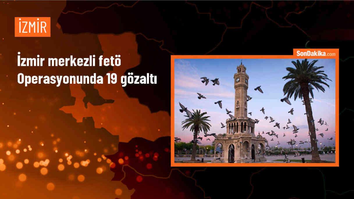 İzmir merkezli FETÖ operasyonunda 19 şüpheli yakalandı