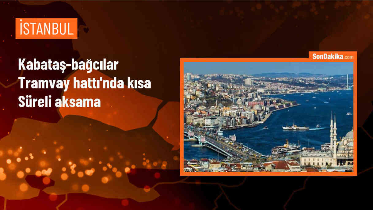 Kabataş-Bağcılar Tramvay Hattı\'nda Enerji Teline Temas Edilmesi Nedeniyle Seferlerde Kısa Süreli Aksama