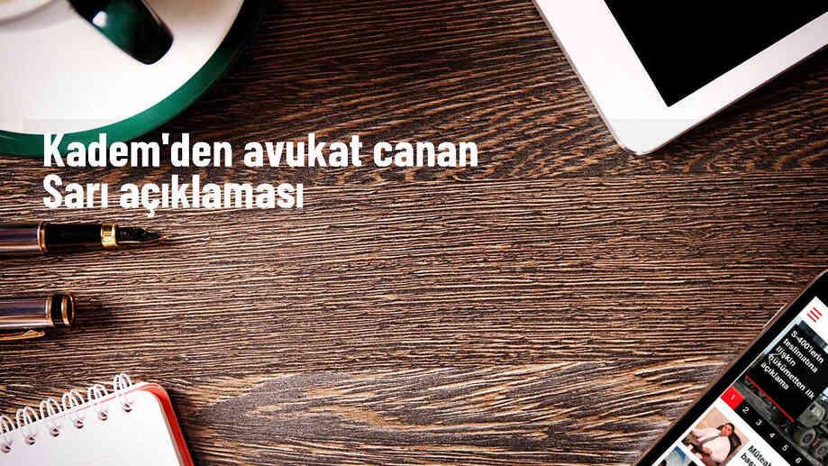KADEM\'den Avukat Canan Sarı\'ya Yönelik İftiraya Açıklama
