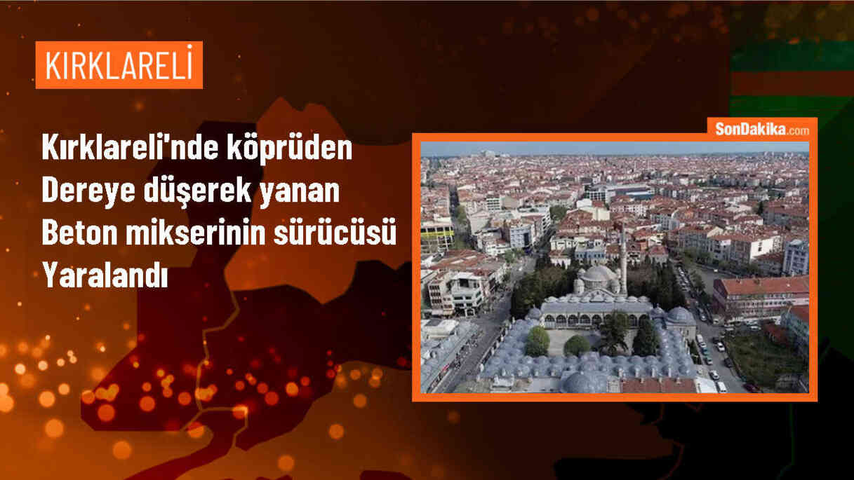 Lüleburgaz\'da köprüden düşen beton mikseri yandı, sürücü yaralandı