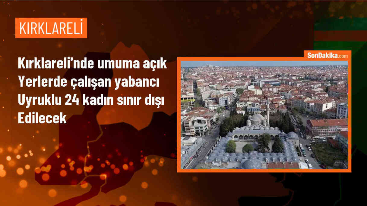 Lüleburgaz\'da 24 Yabancı Uyruklu Kadın Yakalandı