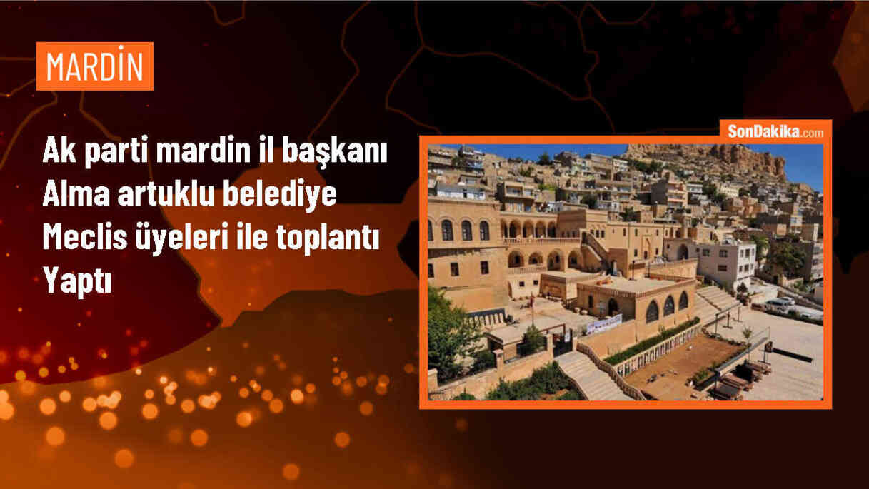 AK Parti Mardin İl Başkanı Vahap Alma, Artuklu Belediye Meclis Üyeleriyle Toplantı Düzenledi