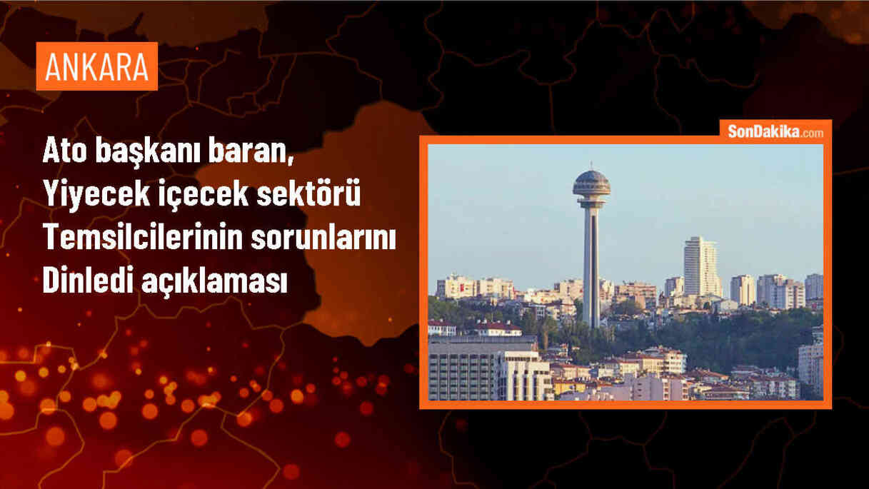 ATO Başkanı: Fahiş fiyat uygulayanlar cezalandırılmalı, ancak dürüst işletmeleri de korumalıyız