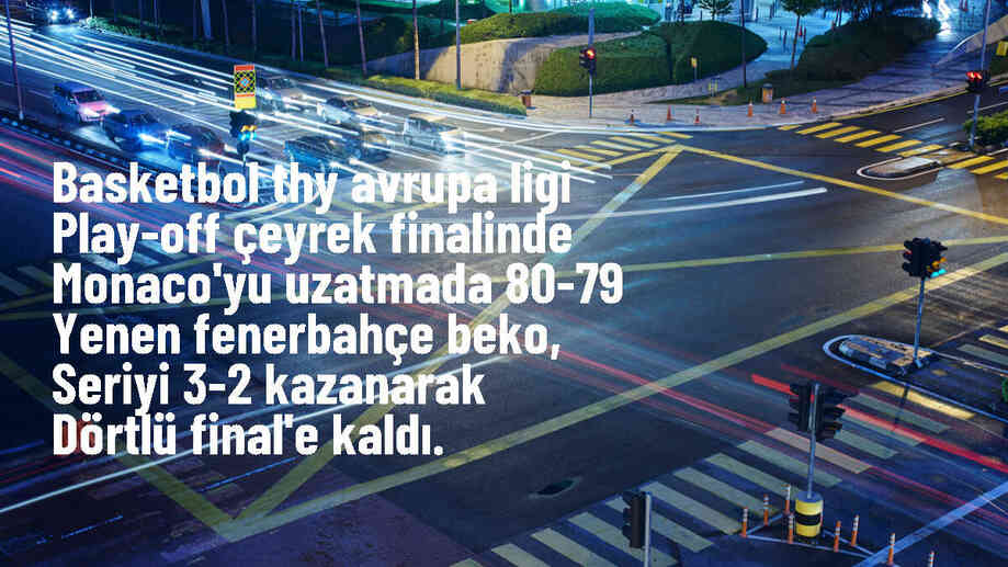 Fenerbahçe Beko, Monaco\'yu uzatmada yenerek Dörtlü Final\'e yükseldi