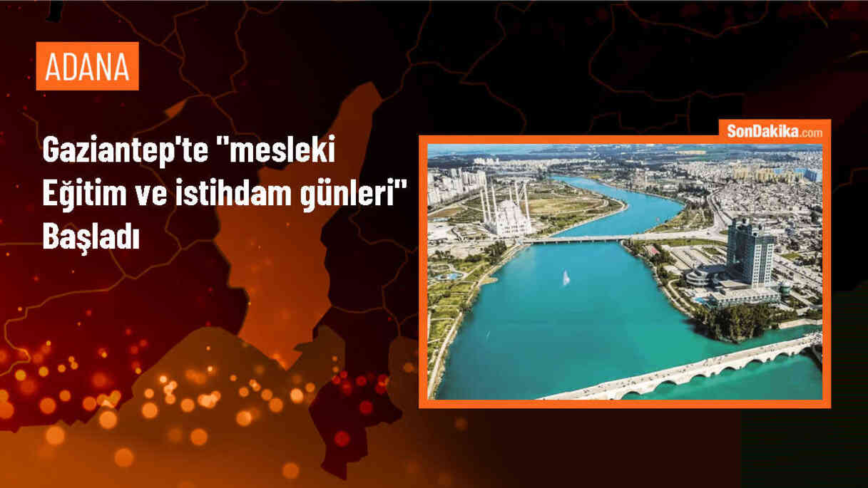Mesleki Eğitim ve İstihdam Günleri Gaziantep\'te Başladı