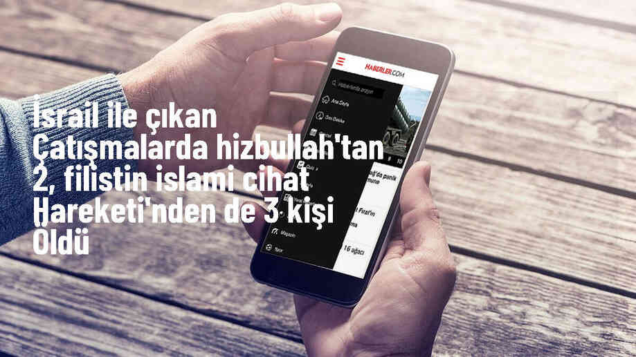İsrail ordusu ile Lübnan\'da çatışmalarda 2 Hizbullah ve 3 Filistin İslami Cihat üyesi öldü
