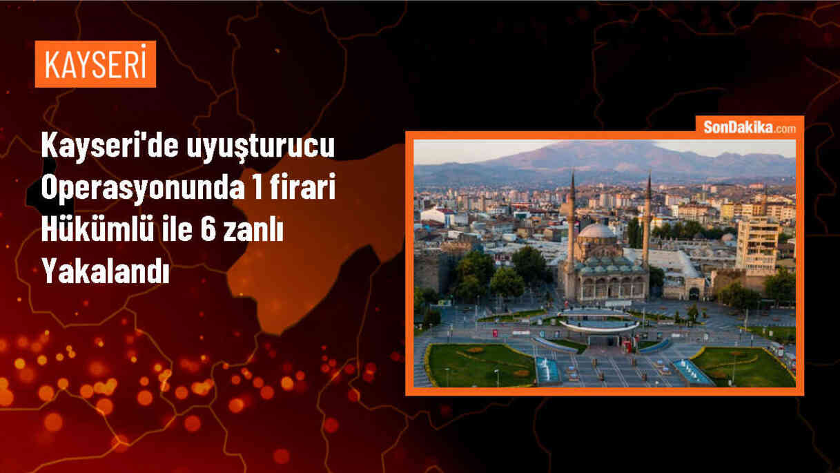 Kayseri\'de polis operasyonunda 1 hükümlü ile 6 şüpheli yakalandı