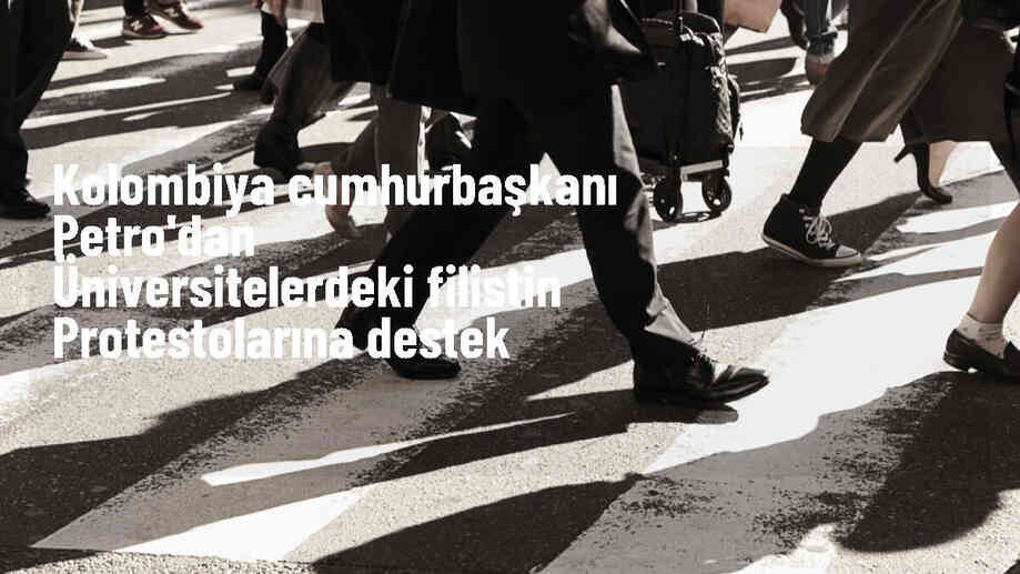 Kolombiya Cumhurbaşkanı Petro, öğrencilerin Filistin protestolarına destek verdi