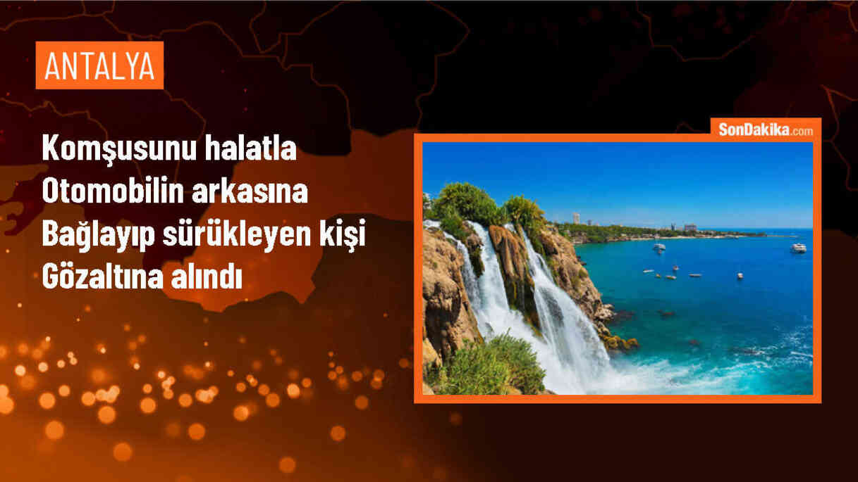 Antalya\'da köpeğin ölümüne neden olan komşusunu otomobilin arkasına bağlayarak sürükleyen kişi gözaltına alındı