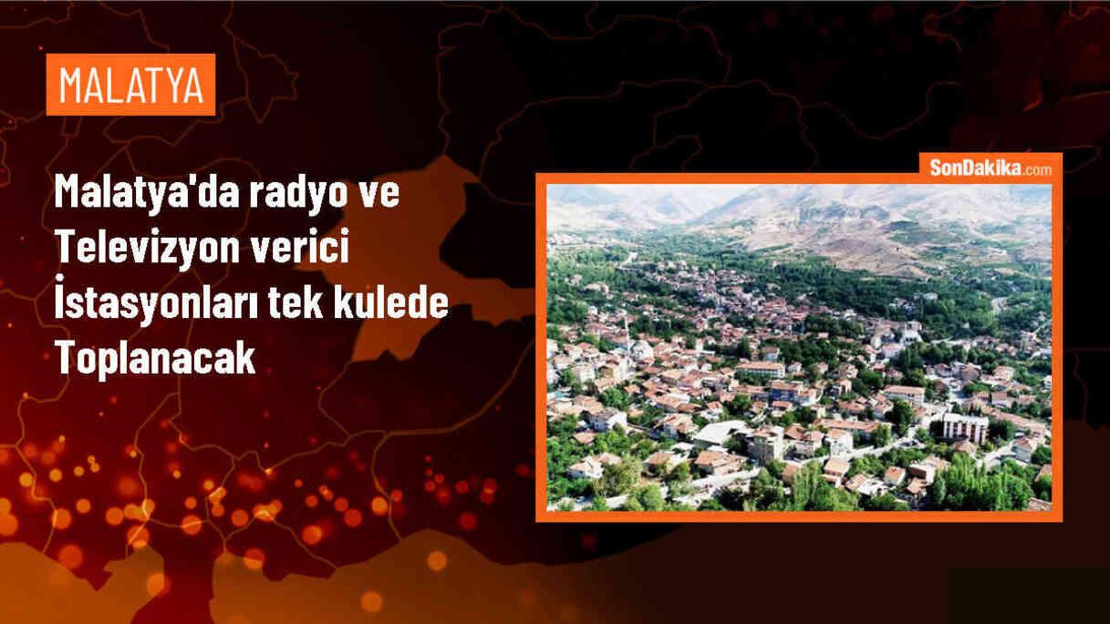 Malatya\'da radyo ve televizyon verici istasyonları tek kulede toplanacak