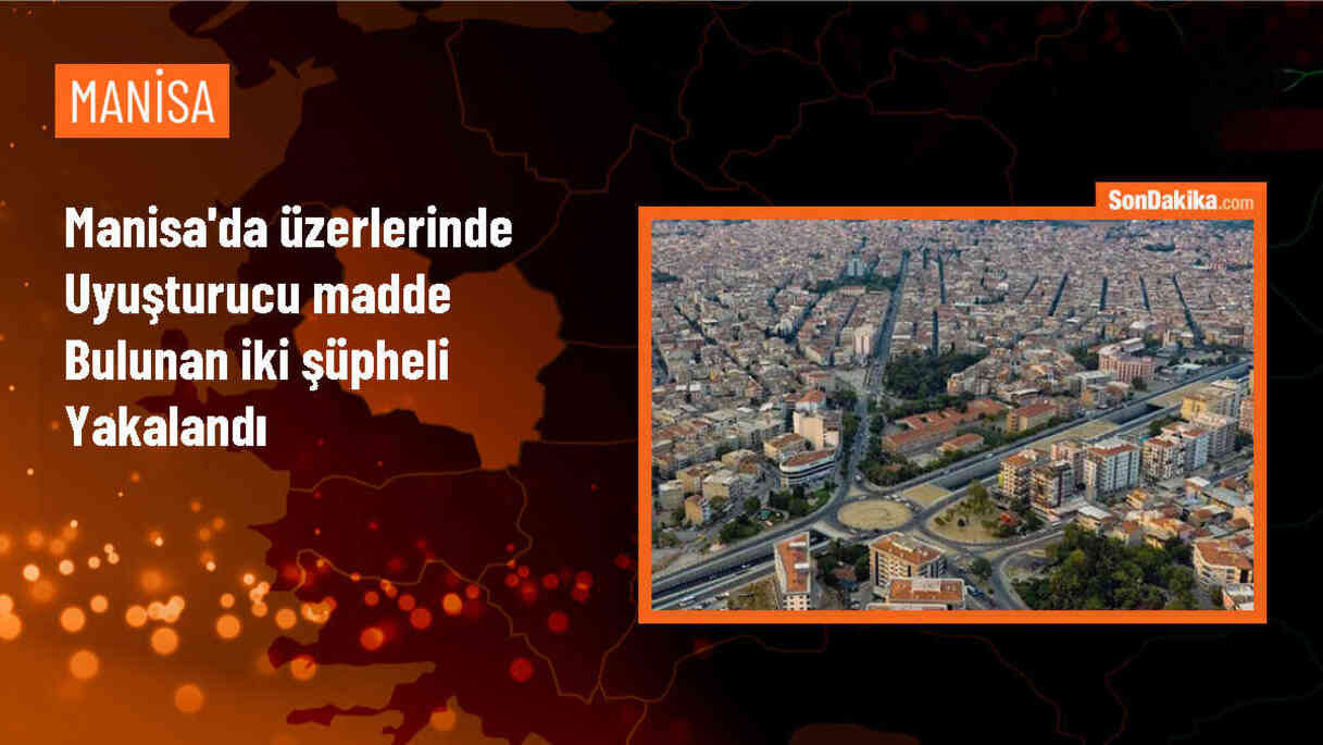 Manisa\'da Uyuşturucu Operasyonu: İki Şüpheli Gözaltına Alındı