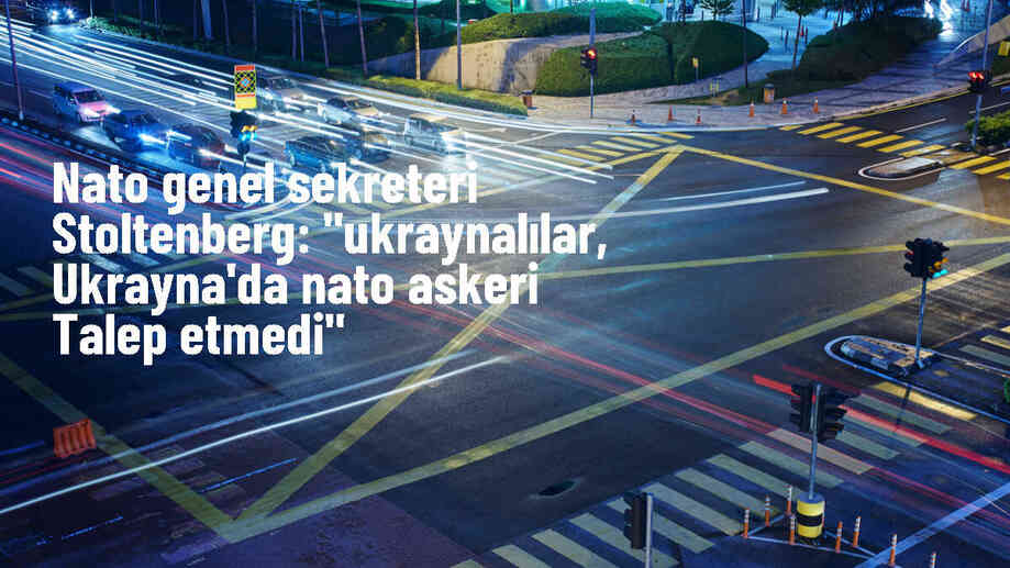 NATO Genel Sekreteri: Ukrayna\'dan askeri talep gelmedi ama destek istediler