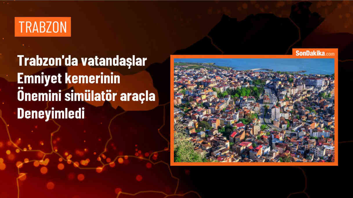 Trabzon\'da Vatandaşlar Emniyet Kemeri ve Hızın Önemini Simülatör Araçla Deneyimledi