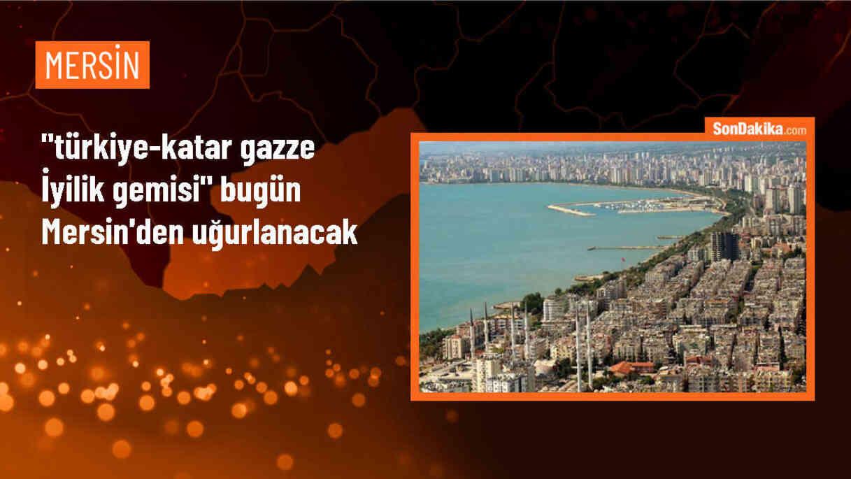 Türkiye-Katar Gazze İyilik Gemisi Mersin Limanı\'ndan Yola Çıkıyor