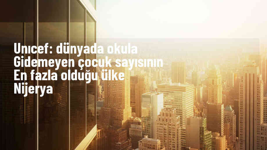 Nijerya\'da Okula Gidemeyen Çocuk Sayısı Dünya Genelinde En Fazla
