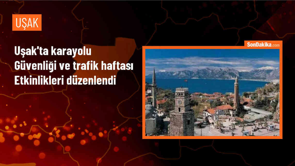 Uşak\'ta Karayolu Güvenliği ve Trafik Haftası Etkinlikleri Düzenlendi