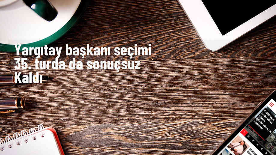 Yargıtay Başkanı Seçimlerinde Hiçbir Aday Seçilme Yeterliliğini Sağlayamadı
