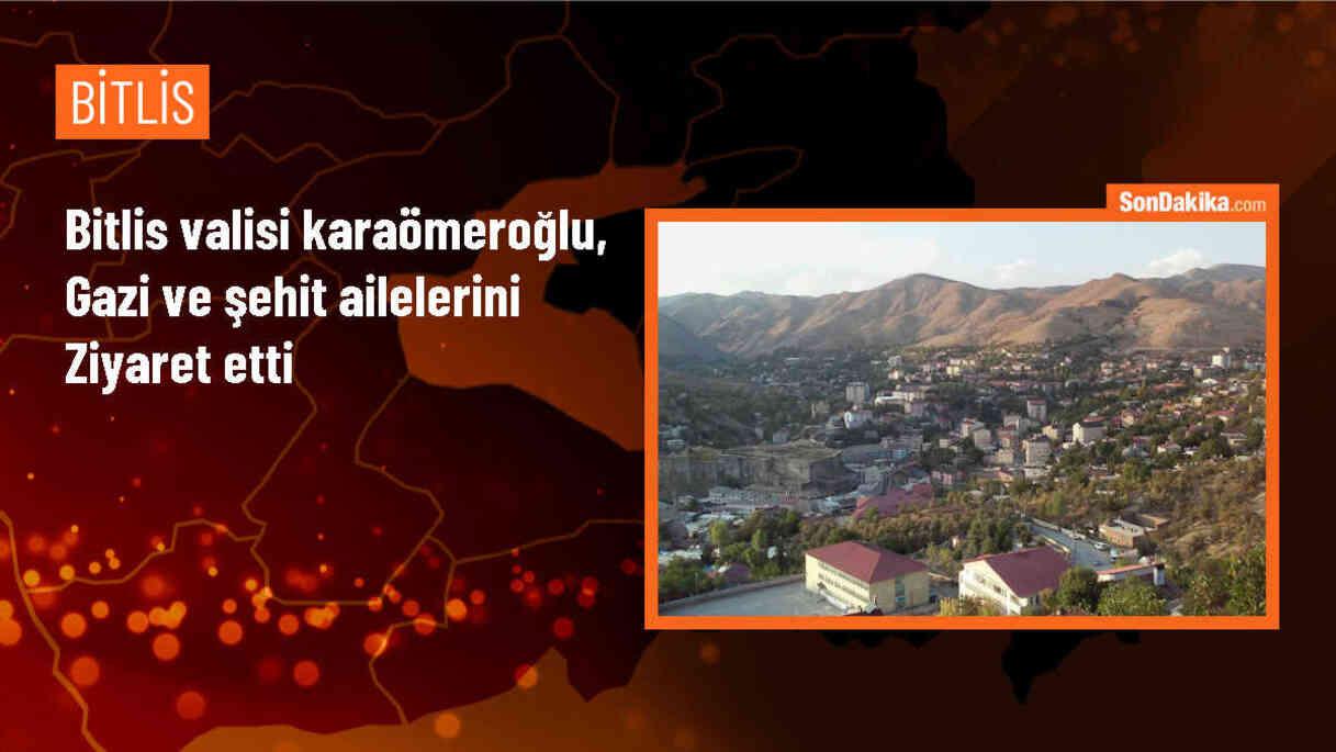 Bitlis Valisi Erol Karaömeroğlu, gazi ve şehit ailelerini ziyaret etti