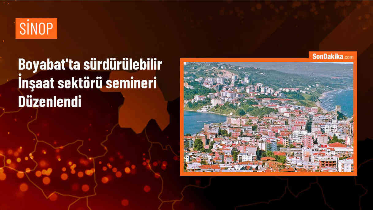 Sinop Boyabat\'ta sürdürülebilir inşaat sektörü semineri düzenlendi