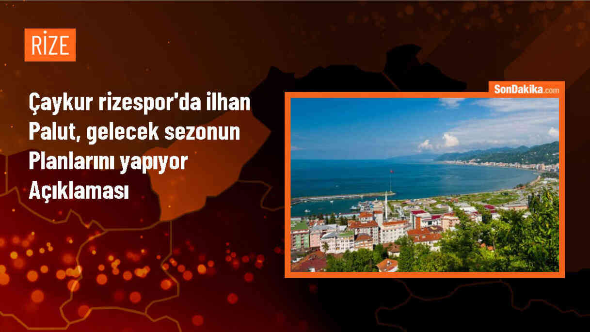 Çaykur Rizespor Teknik Direktörü İlhan Palut, gelecek sezon hedeflerini açıkladı