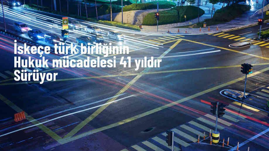 İskeçe Türk Birliği, Yunanistan\'ın kararlarına karşı mücadelesini sürdürecek