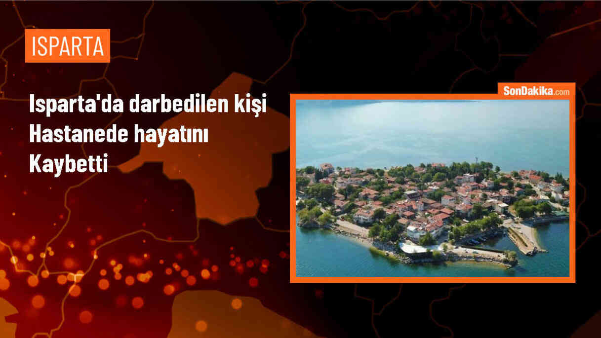 Isparta\'da alacak meselesi nedeniyle çıkan tartışma ölümle sonuçlandı