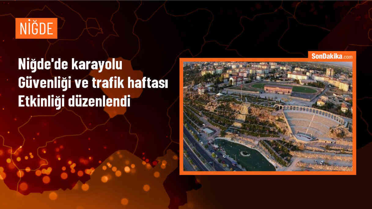 Niğde\'de Karayolu Güvenliği ve Trafik Haftası etkinliği düzenlendi
