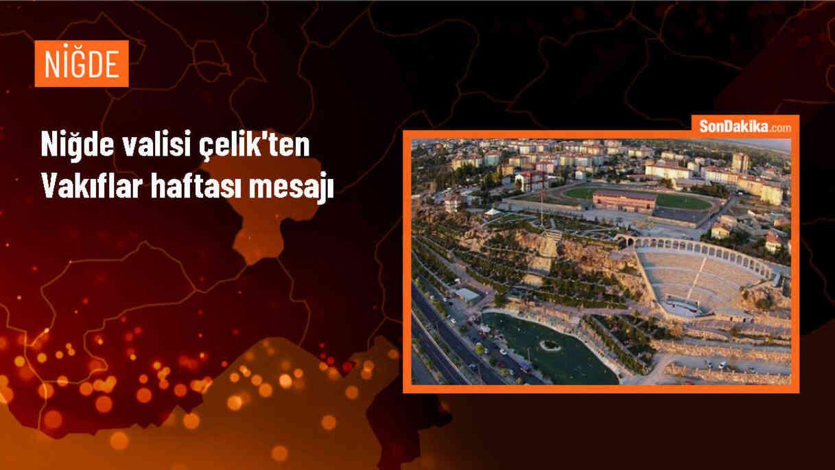 Niğde Valisi Cahit Çelik\'ten Vakıflar Haftası Mesajı